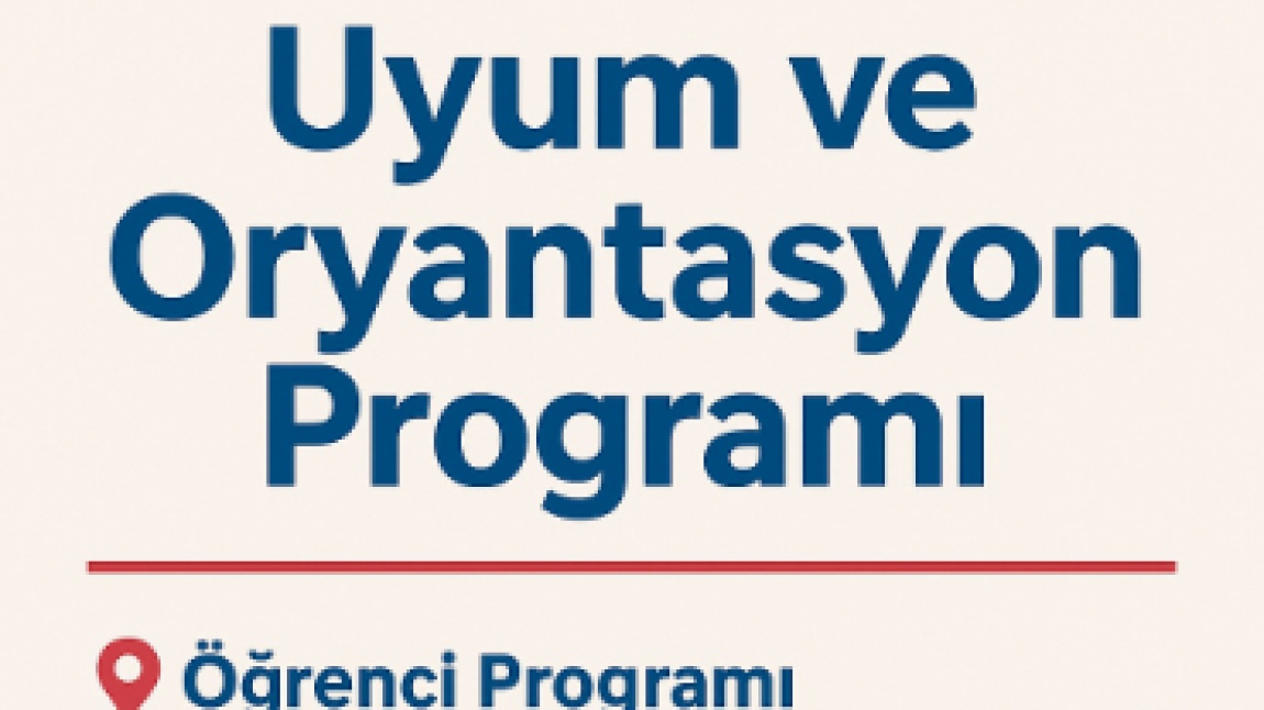 Uyum ve Oryantasyon Programı